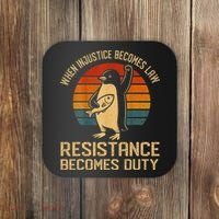 When Injustice Becomes Law Resistance Becomes Duty Penguin Coaster thumb 0