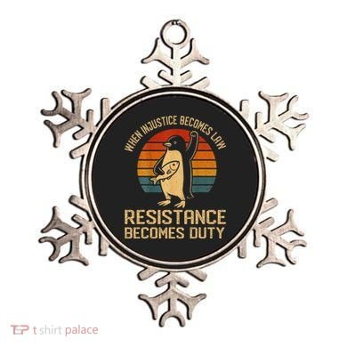 When Injustice Becomes Law Resistance Becomes Duty Penguin Ornament
