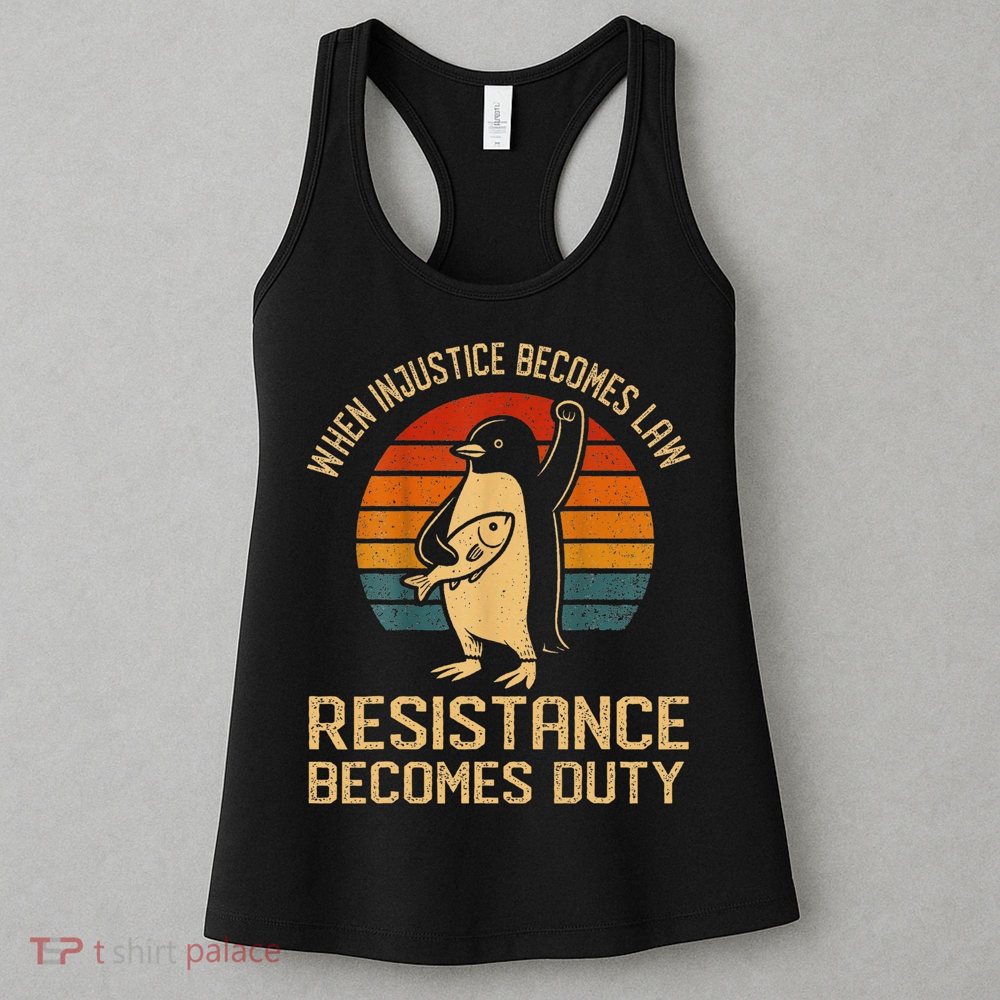 When Injustice Becomes Law Resistance Becomes Duty Penguin Women's Tank Top