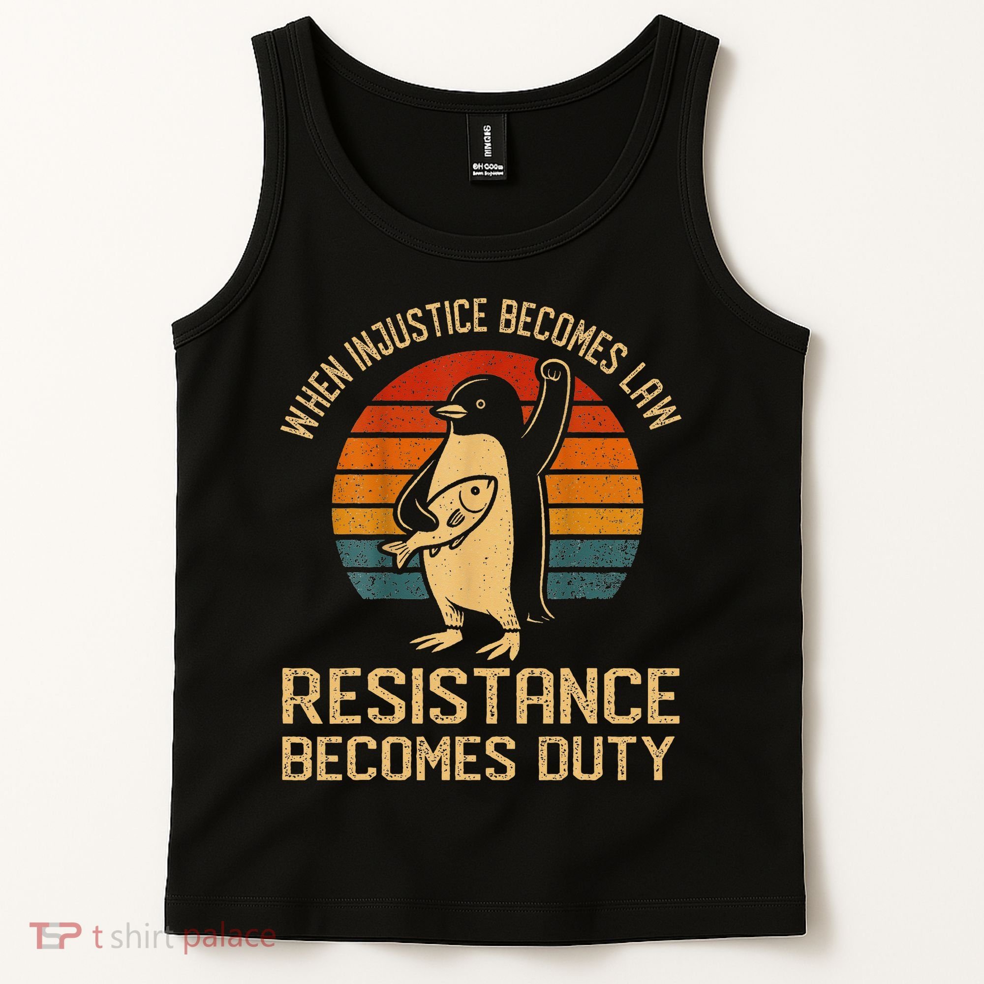 When Injustice Becomes Law Resistance Becomes Duty Penguin Tank Top