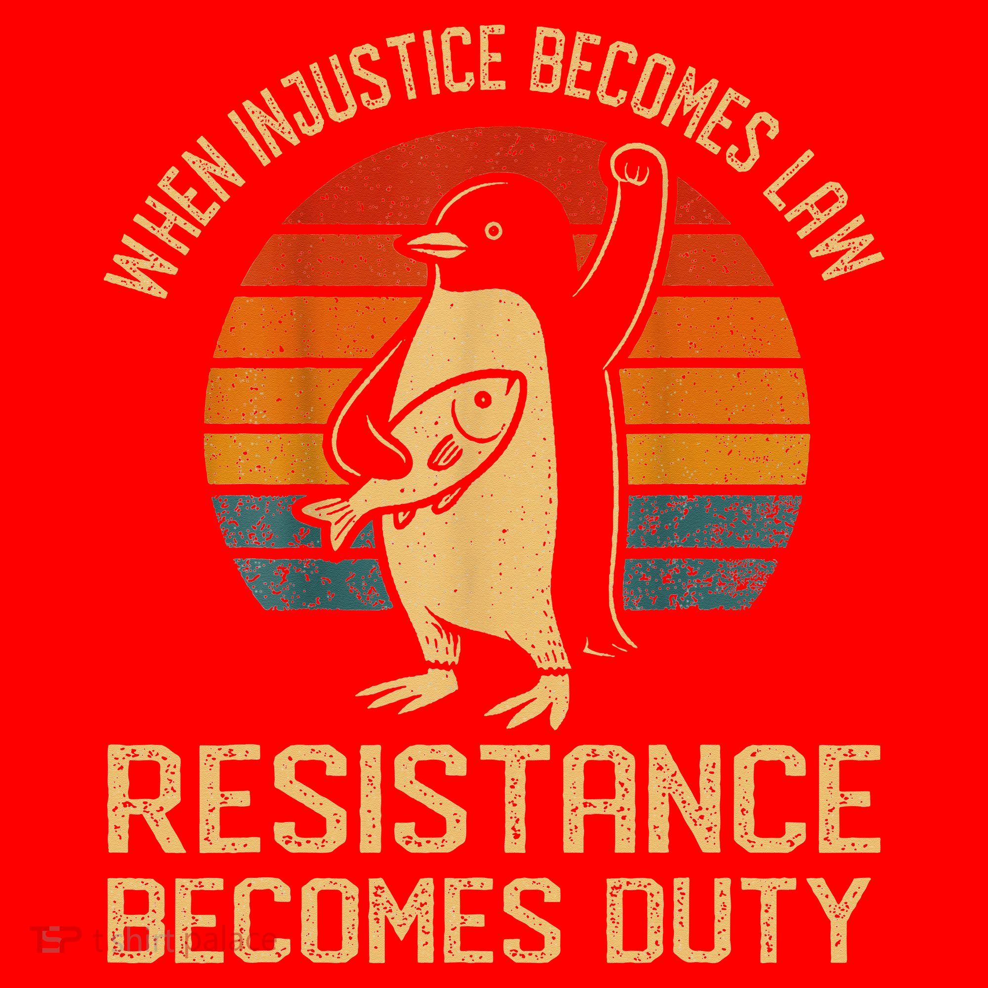 When Injustice Becomes Law Resistance Becomes Duty Penguin Santa Hat