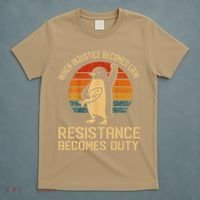 When Injustice Becomes Law Resistance Becomes Duty Penguin T-Shirt thumb 5
