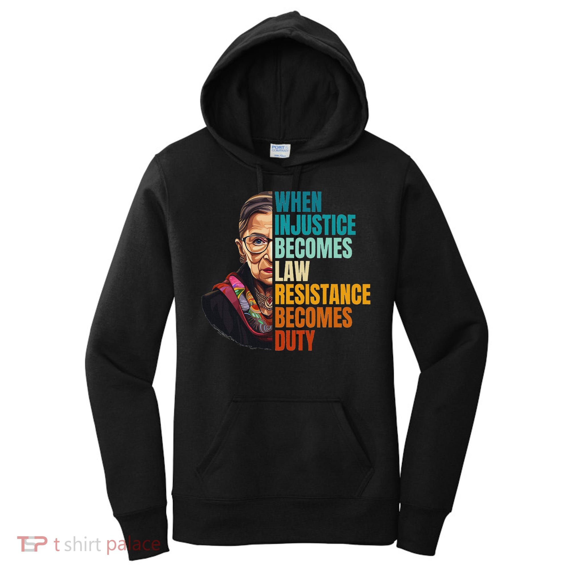 When Injustice Becomes Law Resistance Becomes Duty Rbg Quote Women's Hoodie