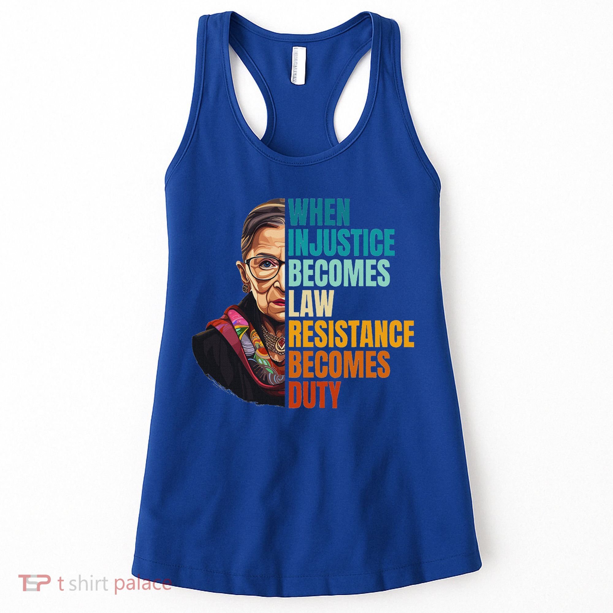 When Injustice Becomes Law Resistance Becomes Duty Rbg Quote Women's Tank Top