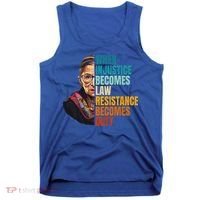 When Injustice Becomes Law Resistance Becomes Duty Rbg Quote Tank Top thumb 0