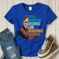 When Injustice Becomes Law Resistance Becomes Duty Rbg Quote Women's T-Shirt thumb 3