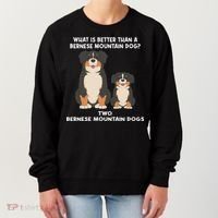 What Is Better Than A Bernese Two Bernese Mountain Dog Women's Sweatshirt thumb 0