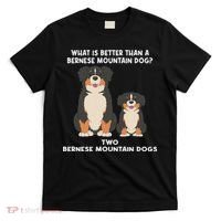 What Is Better Than A Bernese Two Bernese Mountain Dog T-Shirt thumb 0
