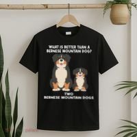 What Is Better Than A Bernese Two Bernese Mountain Dog T-Shirt thumb 2