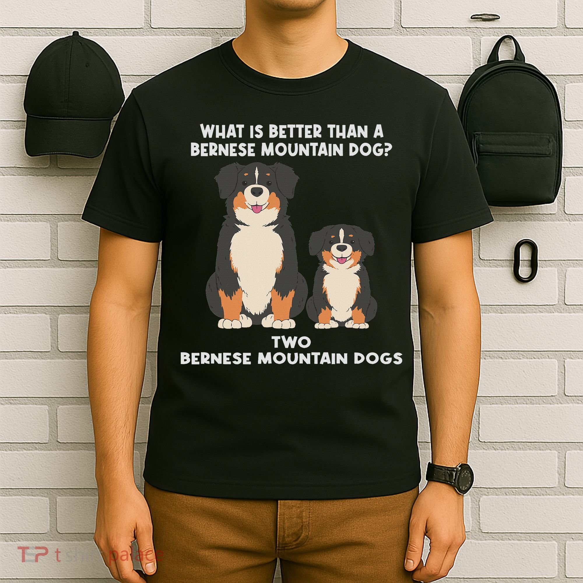 What Is Better Than A Bernese Two Bernese Mountain Dog T-Shirt
