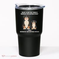 What Is Better Than A Bernese Two Bernese Mountain Dog Tumbler thumb 0