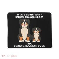 What Is Better Than A Bernese Two Bernese Mountain Dog Mousepad thumb 0