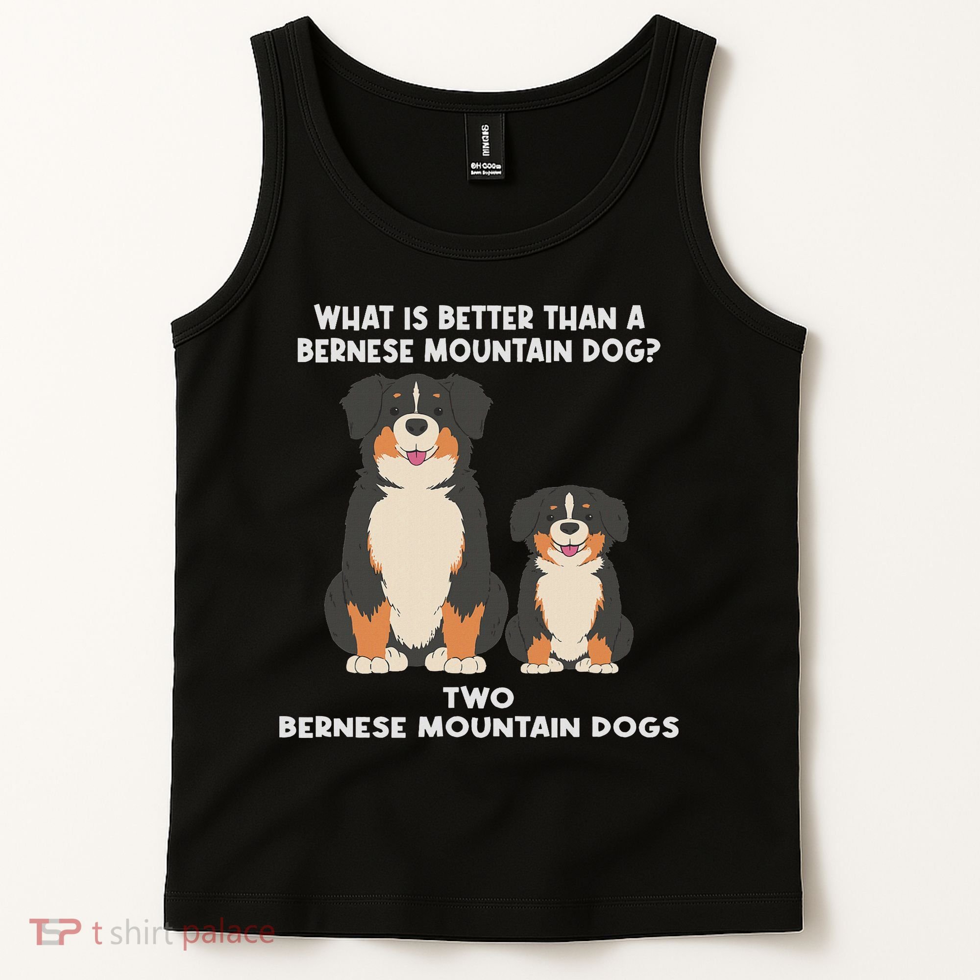 What Is Better Than A Bernese Two Bernese Mountain Dog Tank Top