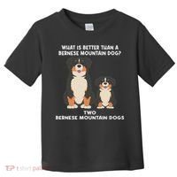 What Is Better Than A Bernese Two Bernese Mountain Dog Toddler T-Shirt thumb 0
