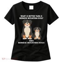 What Is Better Than A Bernese Two Bernese Mountain Dog Women's T-Shirt thumb 0