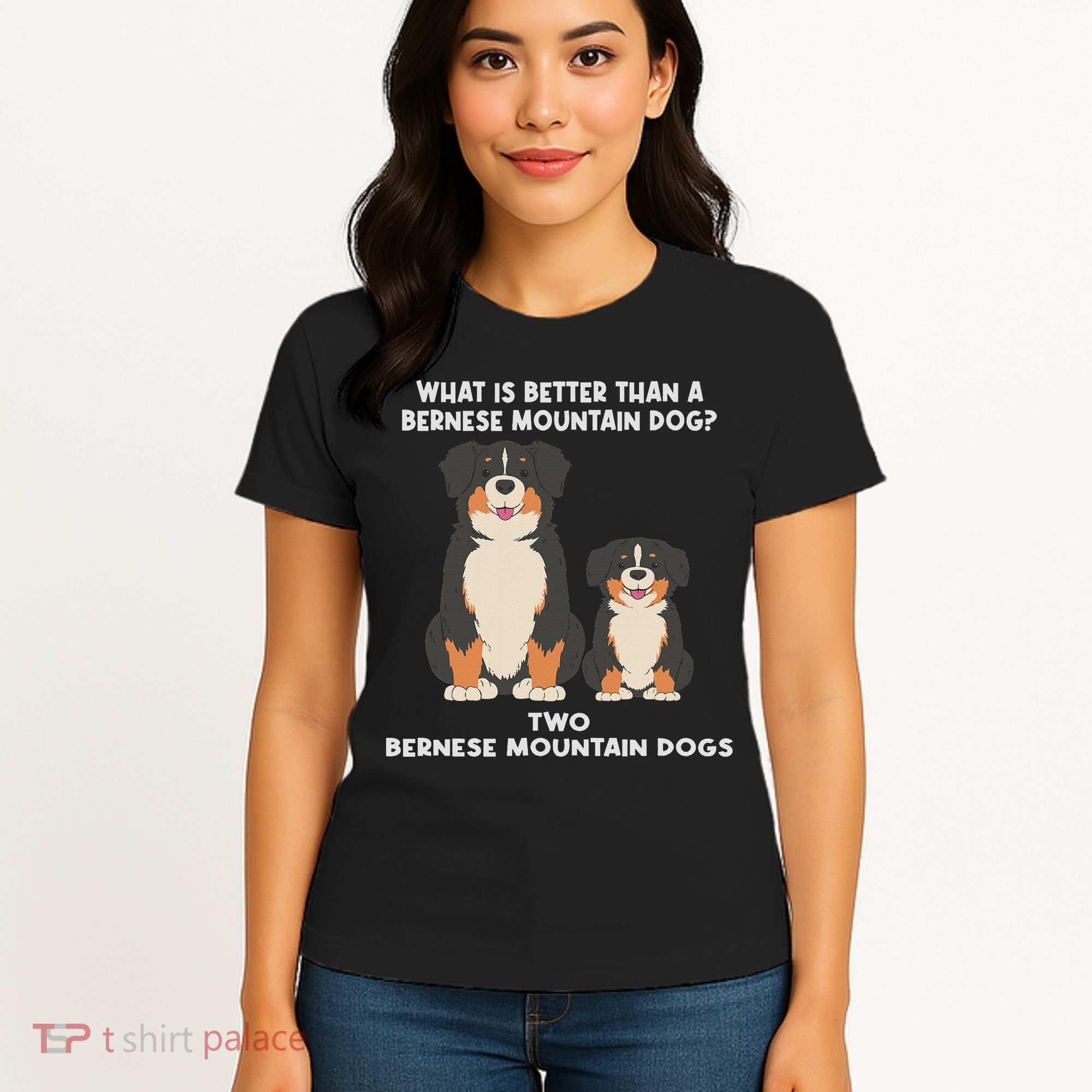 What Is Better Than A Bernese Two Bernese Mountain Dog Women's T-Shirt