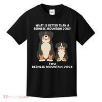 What Is Better Than A Bernese Two Bernese Mountain Dog Kids T-Shirt thumb 0
