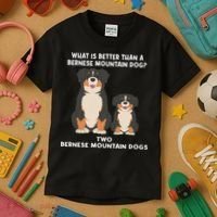 What Is Better Than A Bernese Two Bernese Mountain Dog Kids T-Shirt thumb 3
