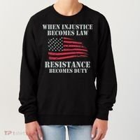 When Injustice Becomes Law Resistance Becomes Duty Women's Sweatshirt thumb 0