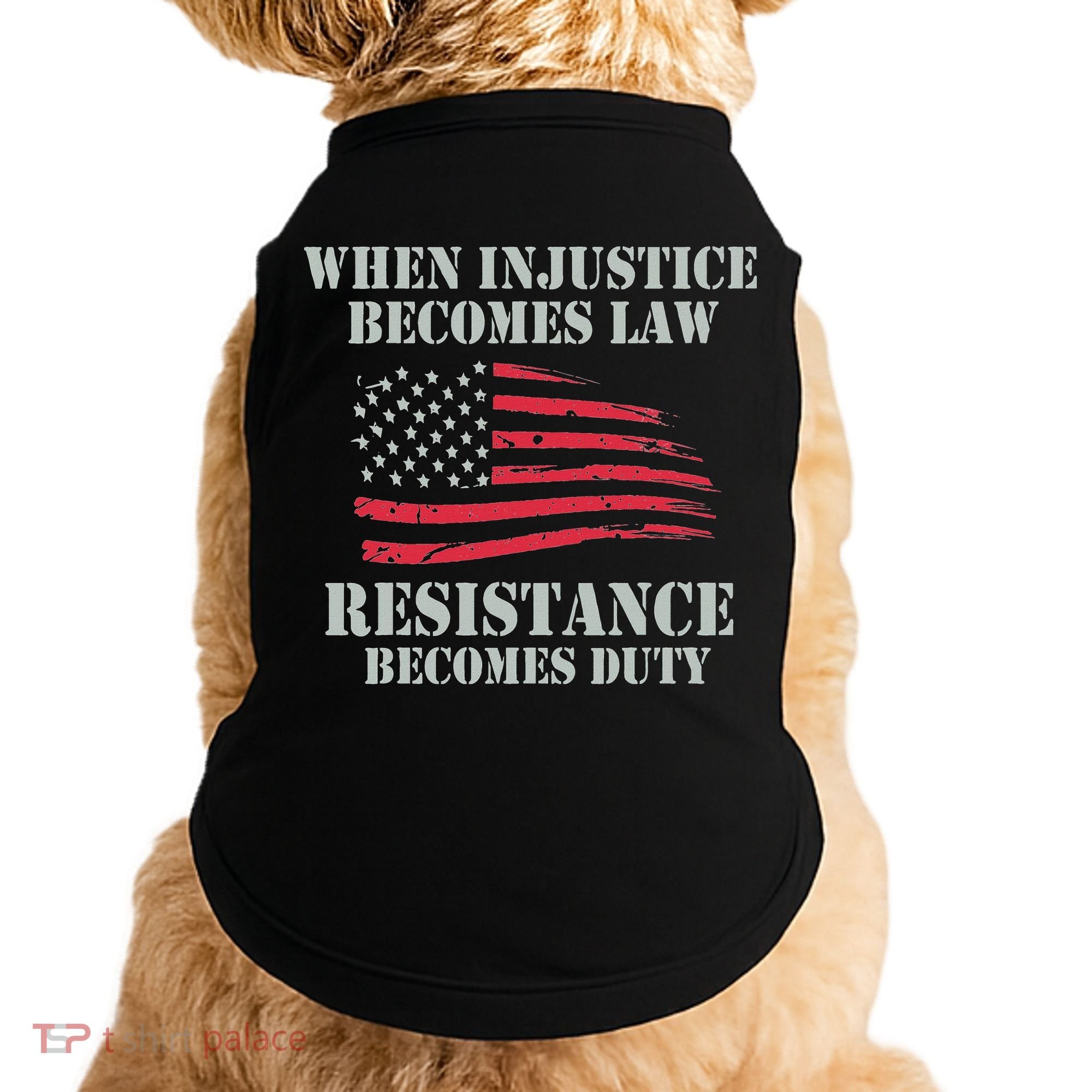 When Injustice Becomes Law Resistance Becomes Duty Doggie Tank