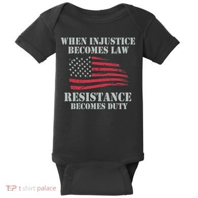 When Injustice Becomes Law Resistance Becomes Duty Baby Bodysuit