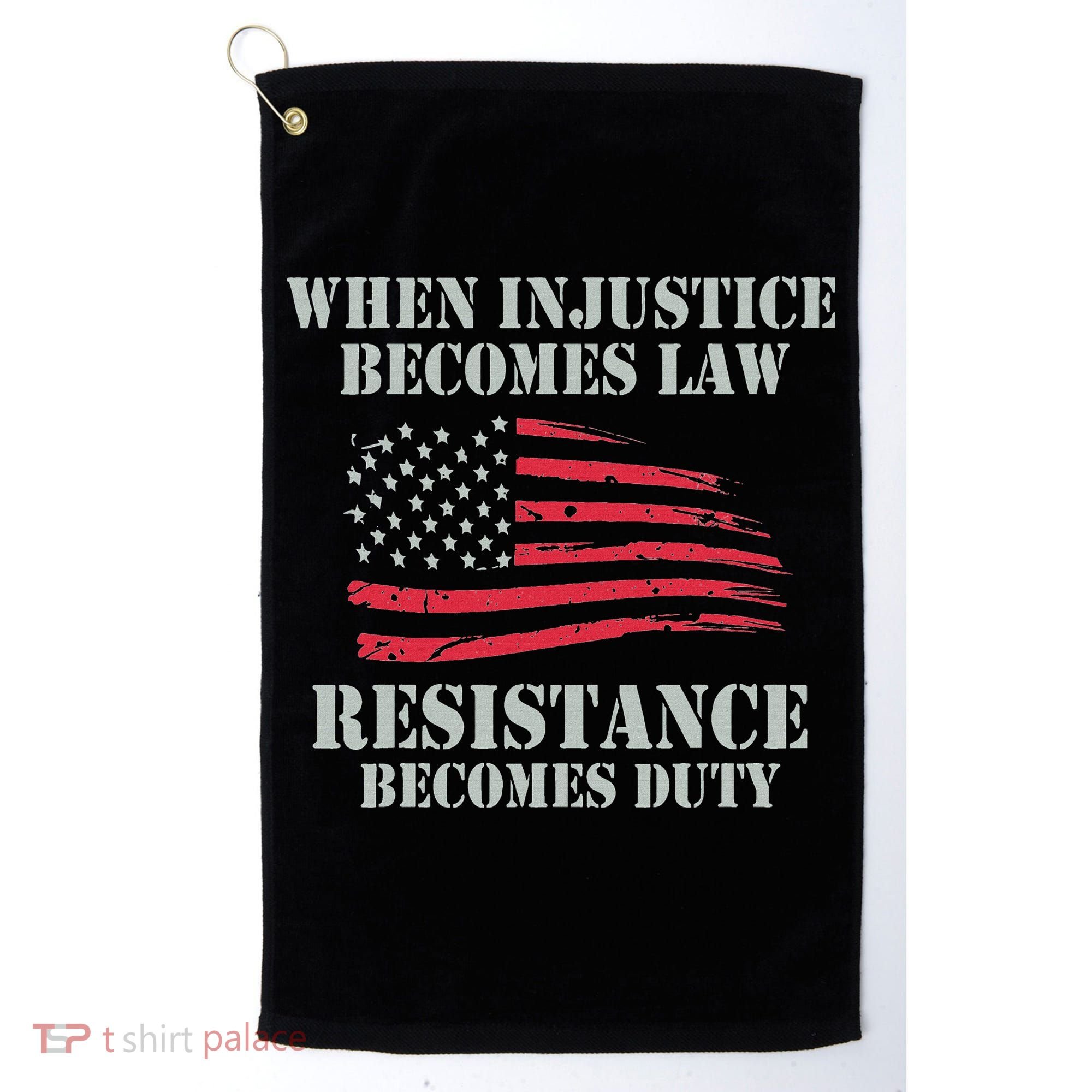 When Injustice Becomes Law Resistance Becomes Duty Golf Towel