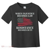 When Injustice Becomes Law Resistance Becomes Duty Toddler T-Shirt thumb 0