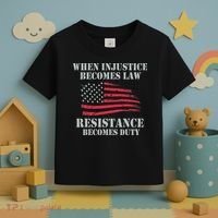 When Injustice Becomes Law Resistance Becomes Duty Toddler T-Shirt thumb 3