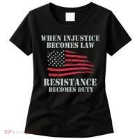 When Injustice Becomes Law Resistance Becomes Duty Women's T-Shirt thumb 0