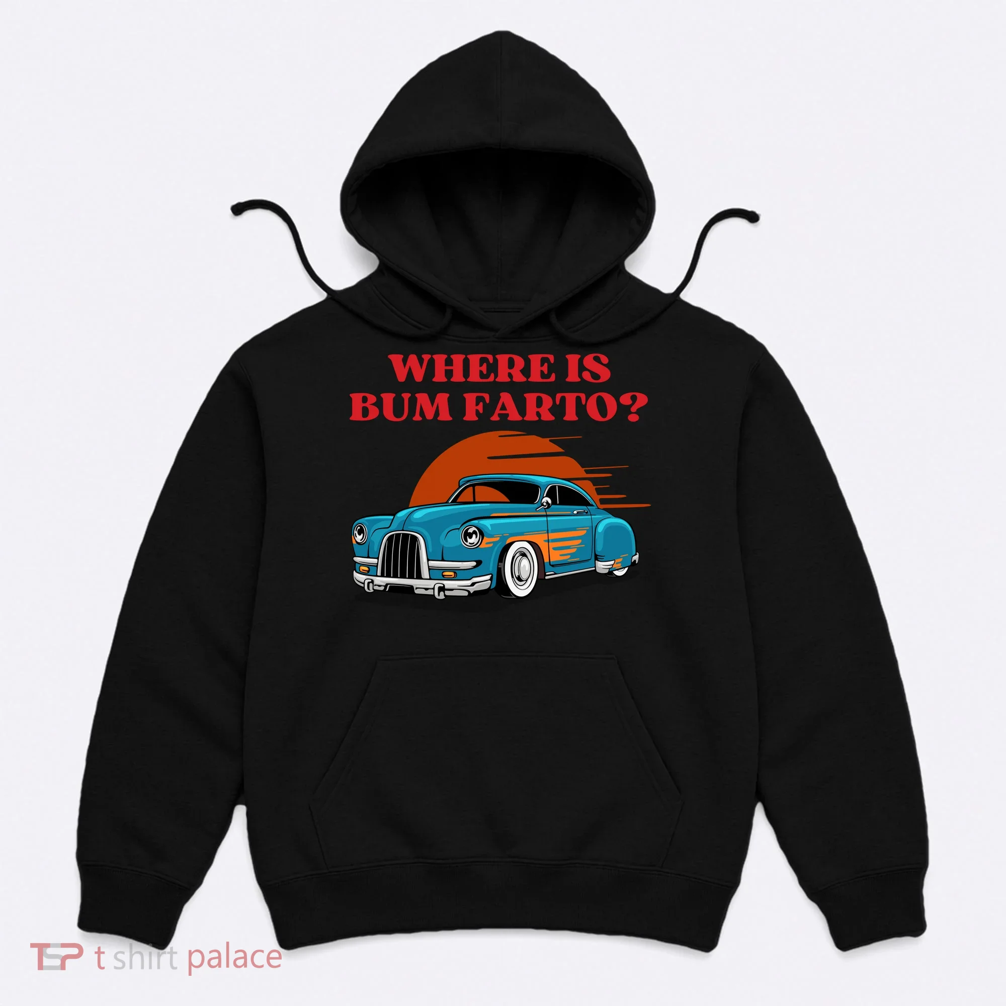 Where Is Bum Farto Funny Hoodie