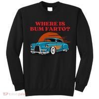 Where Is Bum Farto Funny Sweatshirt thumb 0