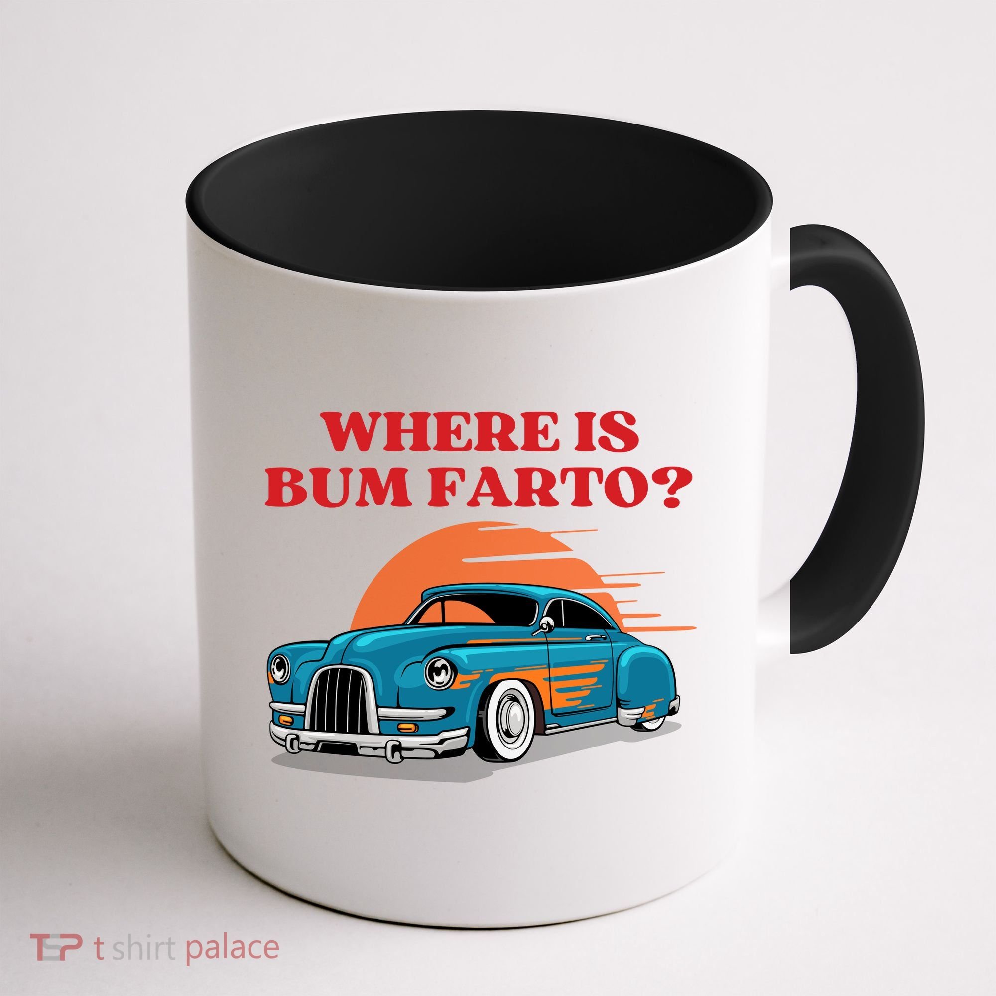 Where Is Bum Farto Funny Coffee Mug