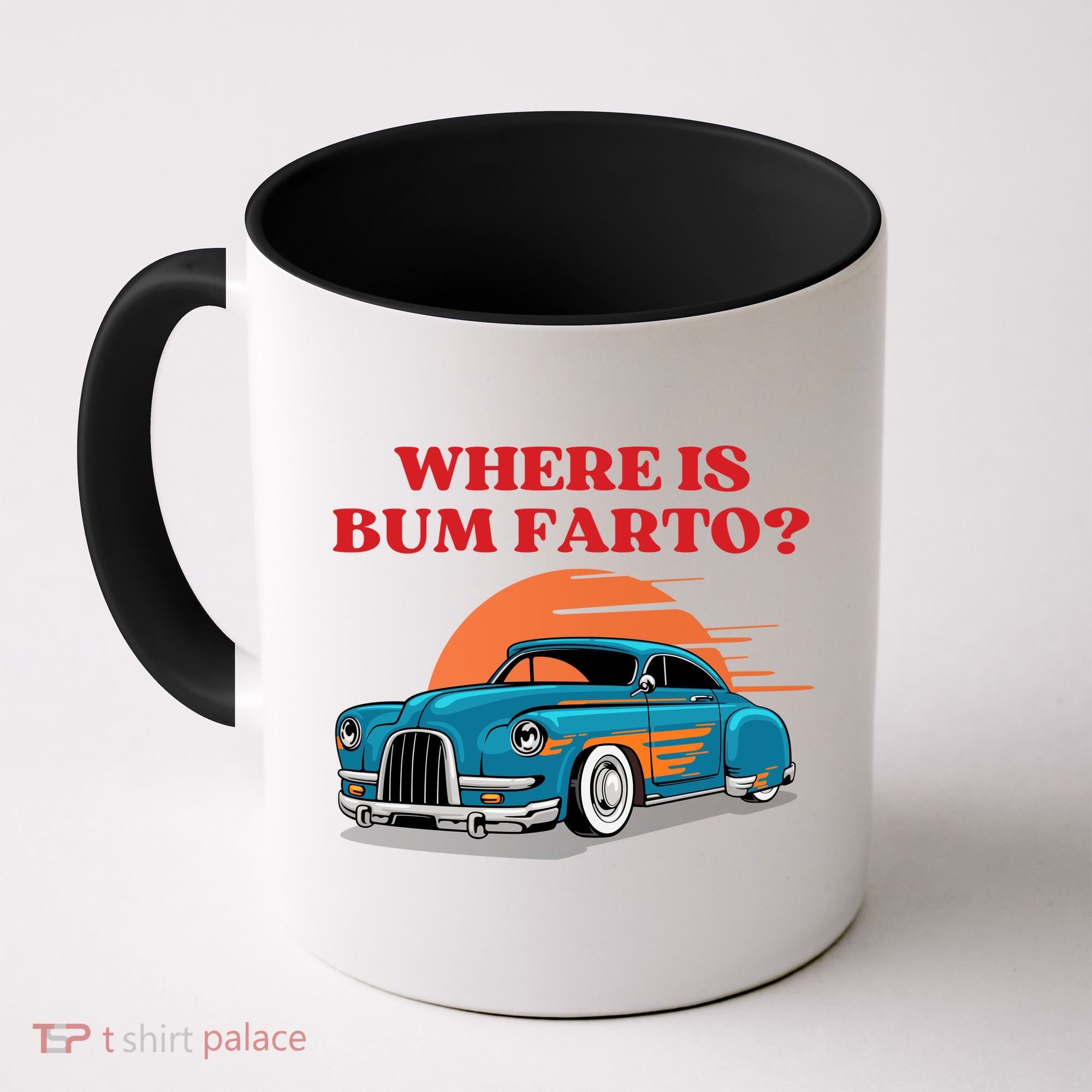 Where Is Bum Farto Funny Coffee Mug