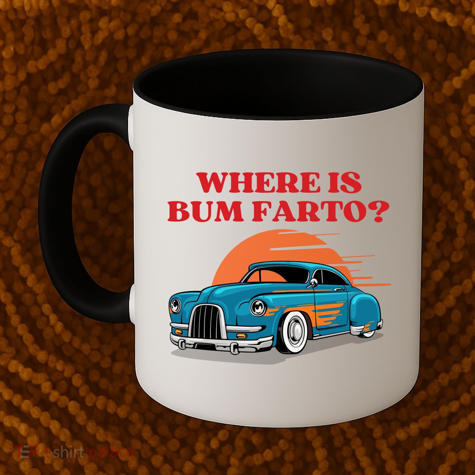 Where Is Bum Farto Funny Coffee Mug
