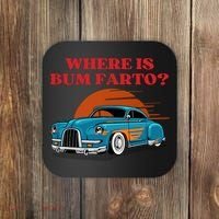 Where Is Bum Farto Funny Coaster thumb 0