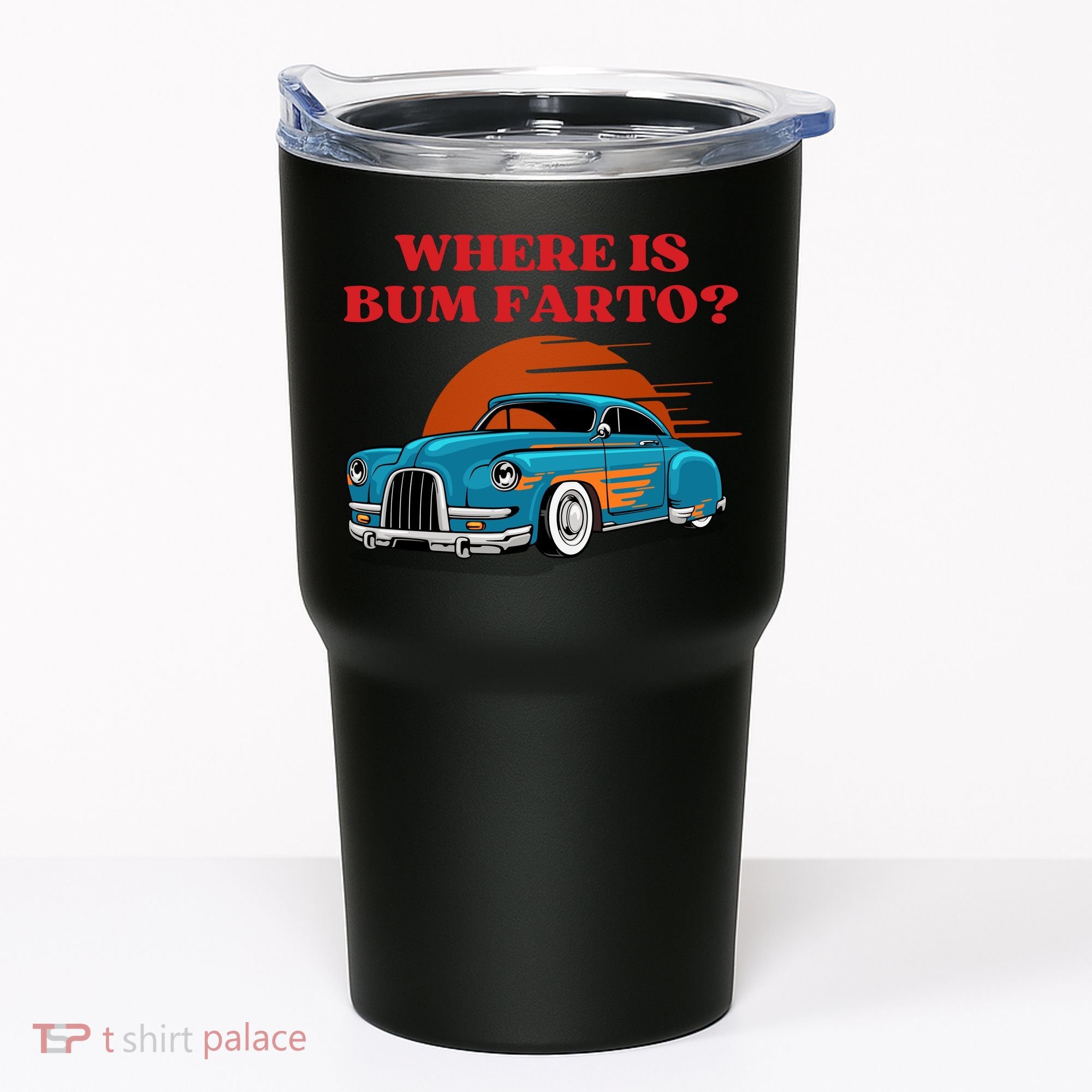 Where Is Bum Farto Funny Tumbler