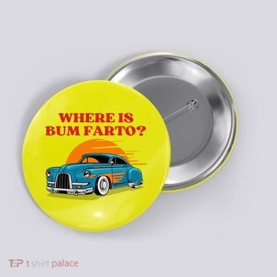 Where Is Bum Farto Funny Button