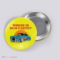 Where Is Bum Farto Funny Button thumb 0