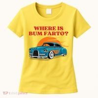 Where Is Bum Farto Funny Women's T-Shirt thumb 0