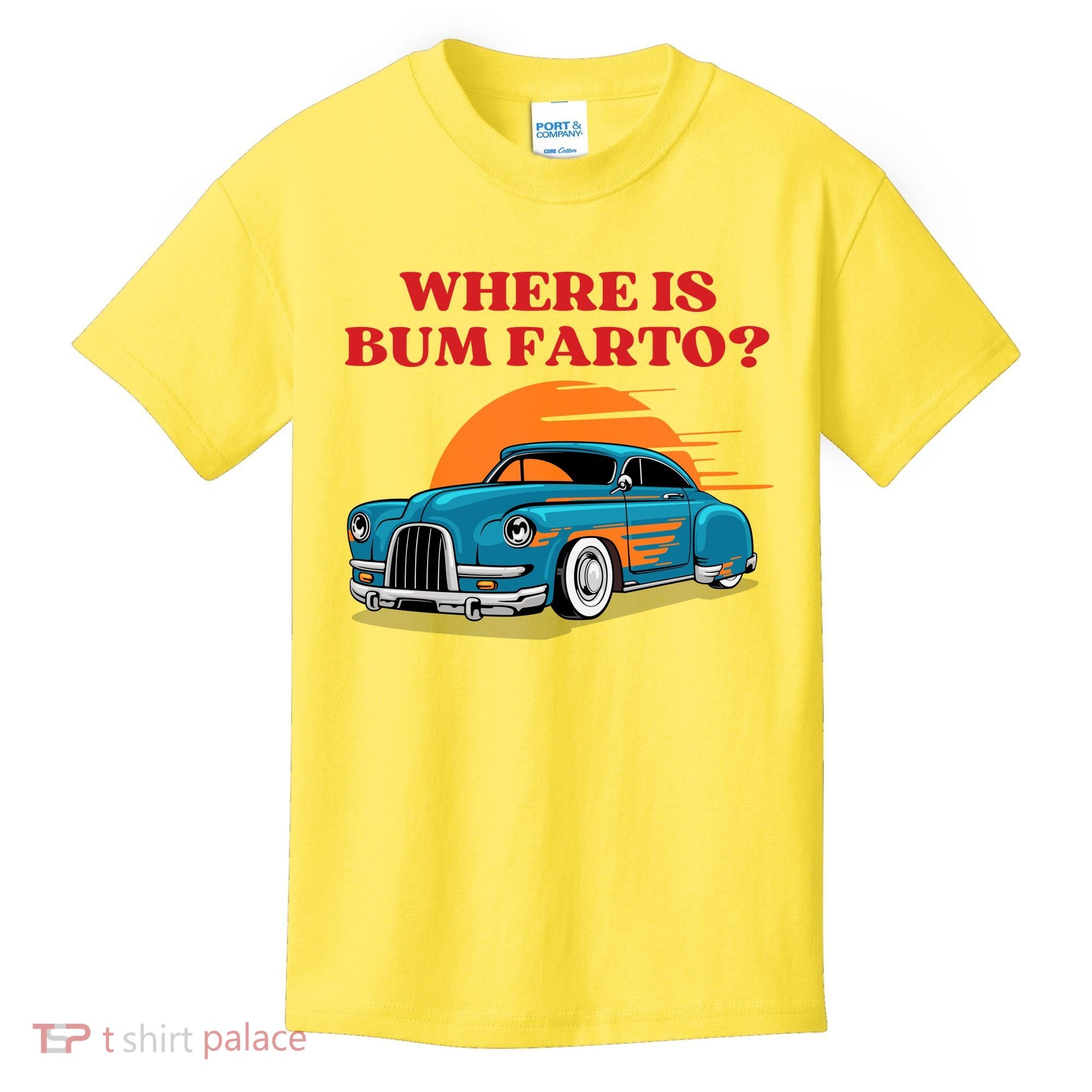 Where Is Bum Farto Funny Kids T-Shirt