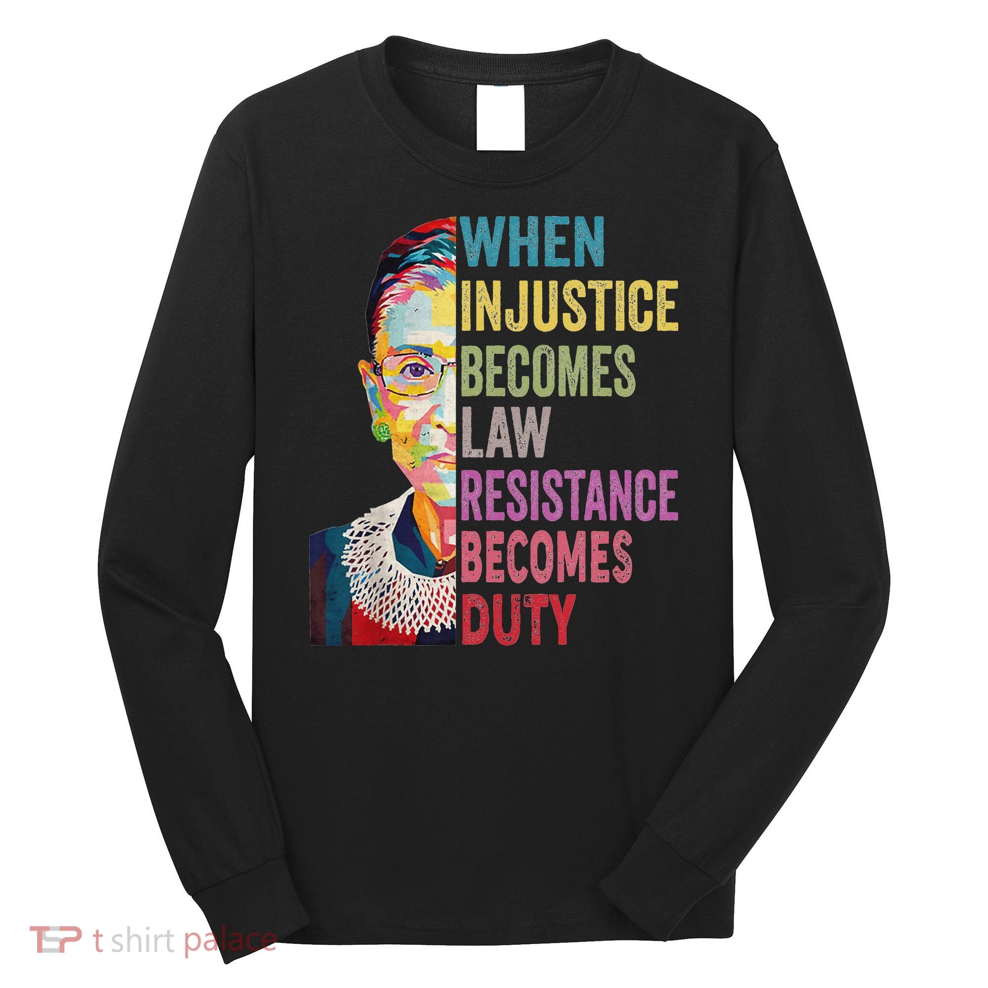 When Injustice Becomes Law Resistance Becomes Duty Women Long Sleeve Shirt