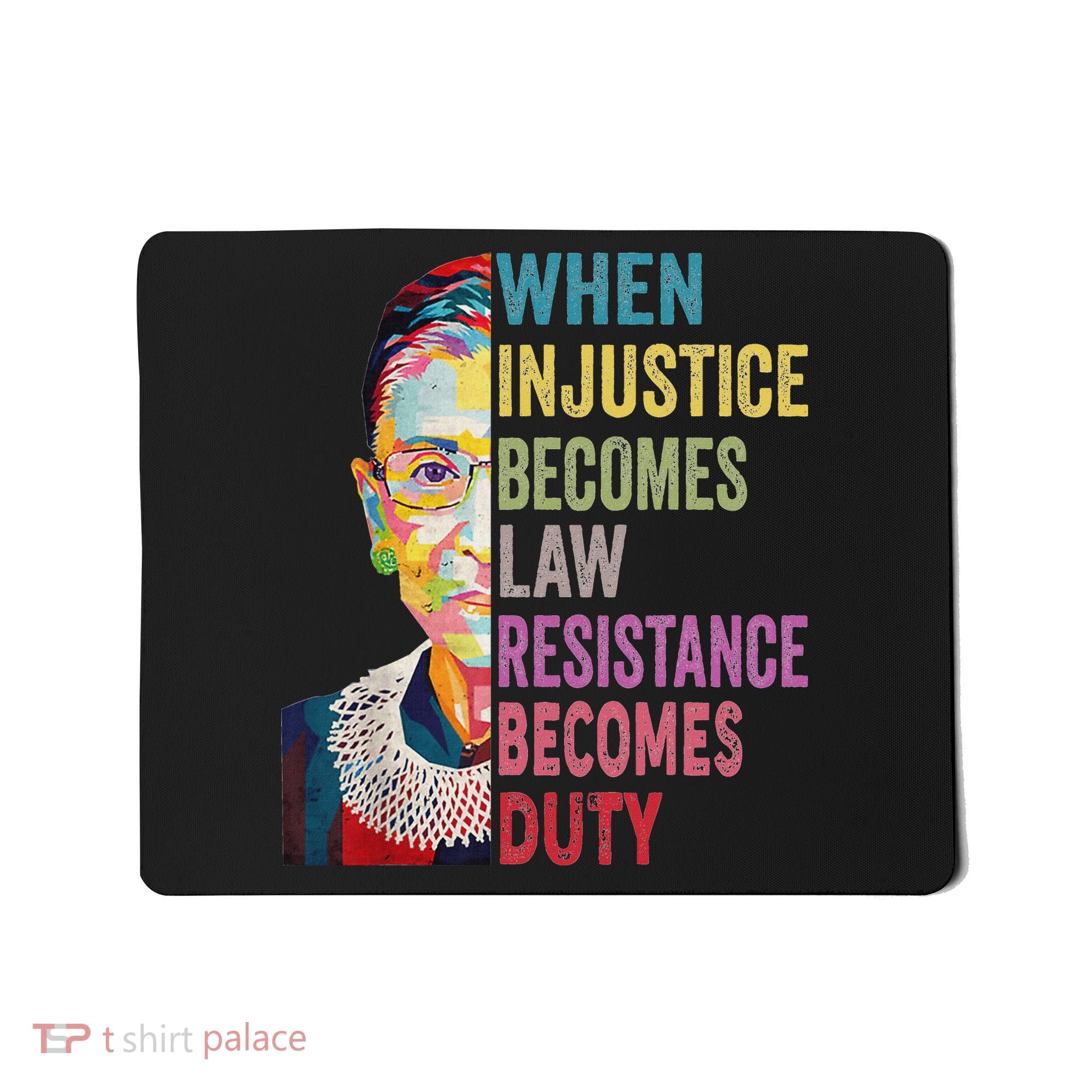 When Injustice Becomes Law Resistance Becomes Duty Women Mousepad