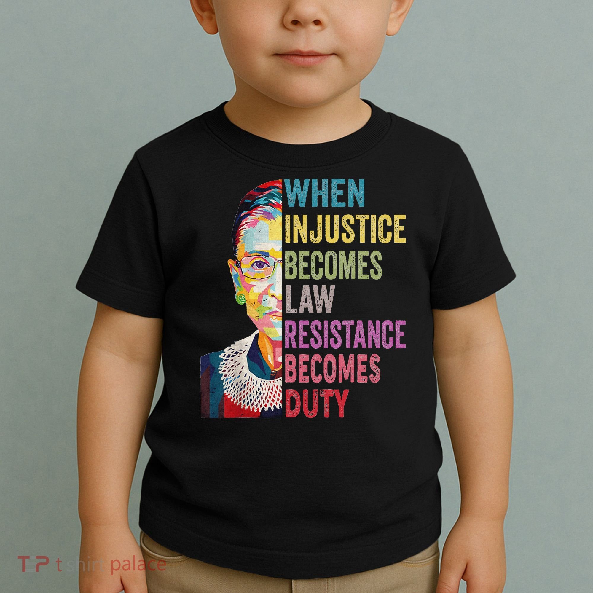When Injustice Becomes Law Resistance Becomes Duty Women Toddler T-Shirt