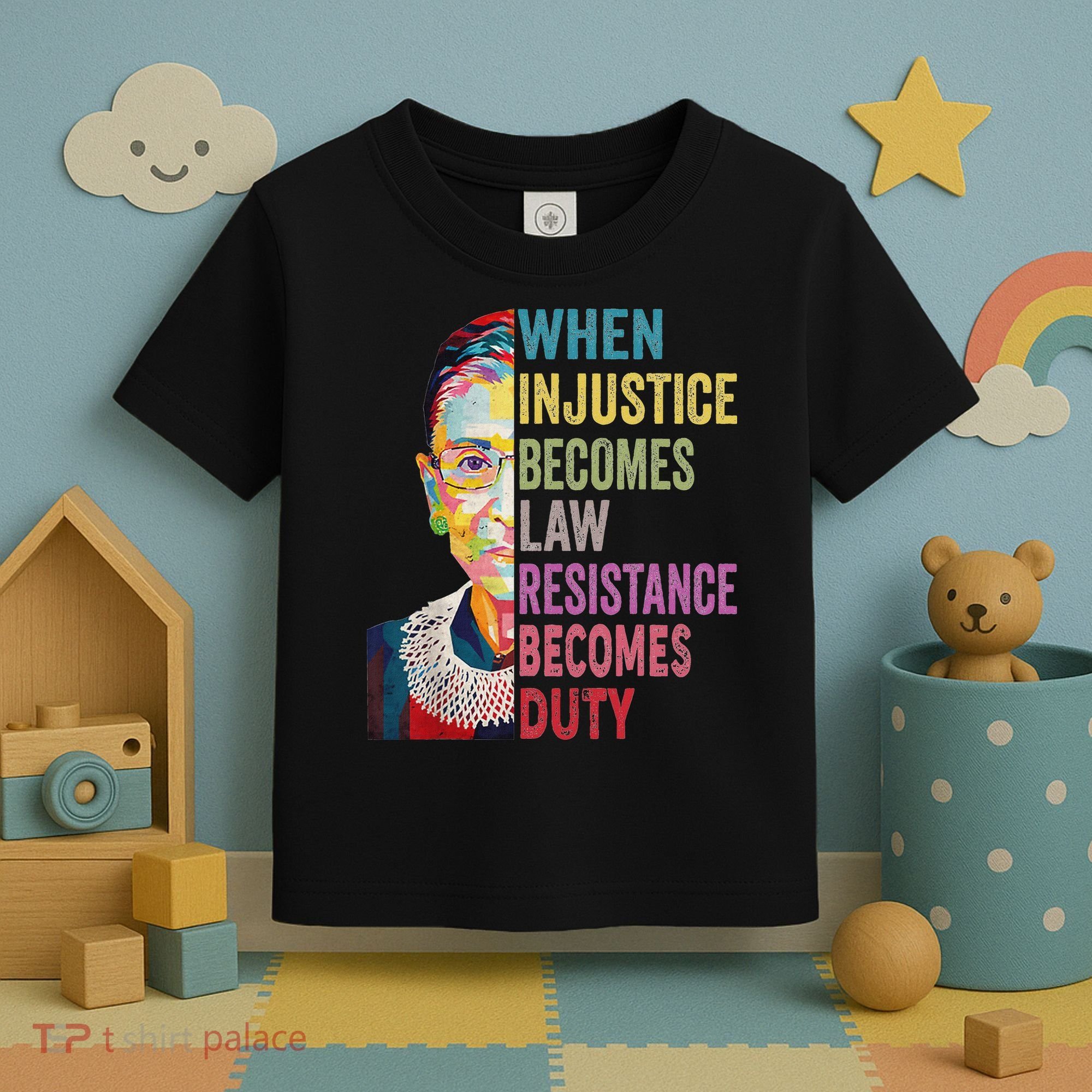 When Injustice Becomes Law Resistance Becomes Duty Women Toddler T-Shirt