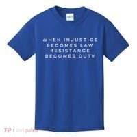 When Injustice Becomes Law Resistance Becomes Duty Kids T-Shirt thumb 0