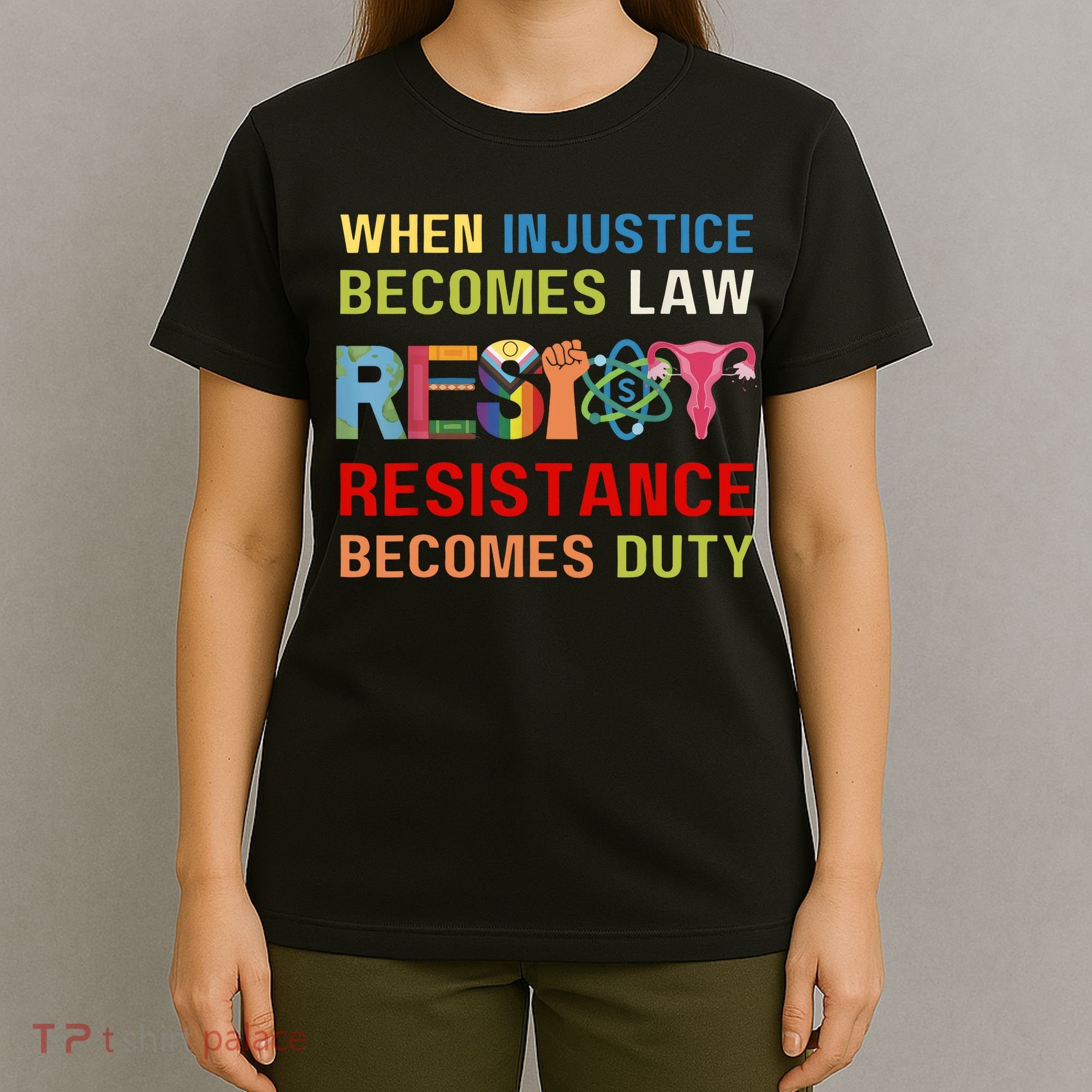 When Injustice Becomes Law Resistance Becomes Duty RBG Quote T-Shirt