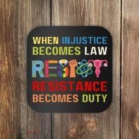 When Injustice Becomes Law Resistance Becomes Duty RBG Quote Coaster thumb 0