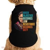 When Injustice Becomes Law Resistance Becomes Duty Rbg Doggie Tank thumb 0