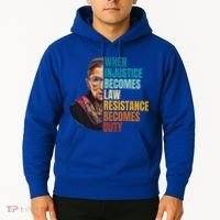 When Injustice Becomes Law Resistance Becomes Duty Rbg Hoodie thumb 2