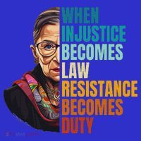 When Injustice Becomes Law Resistance Becomes Duty Rbg Apron thumb 3